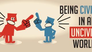 Being Civil in an Uncivil World