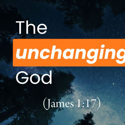 The Changing Stars and the Unchanging God (James 1:17)